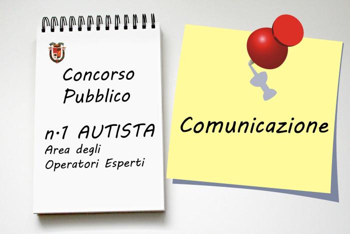 Comunicazione Concorso Pubblico n.1 Autista - Area degli Operatori Esperti